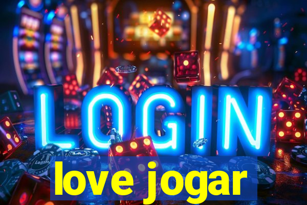 love jogar